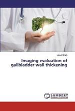 Imaging evaluation of gallbladder wall thickening