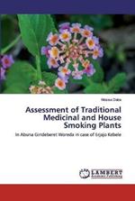 Assessment of Traditional Medicinal and House Smoking Plants