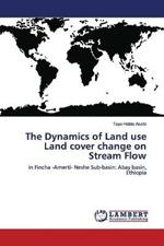 The Dynamics of Land use Land cover change on Stream Flow