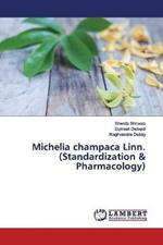 Michelia champaca Linn. (Standardization & Pharmacology)