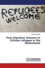 Post migration stressors in Eritrean refugees in the Netherlands