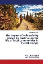 The impact of vulnerability caused by bushfire on the life of local communities in the DR. Congo