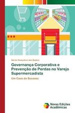 Governanca Corporativa e Prevencao de Perdas no Varejo Supermercadista