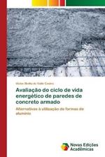 Avaliacao do ciclo de vida energetico de paredes de concreto armado