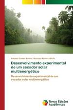 Desenvolvimento experimental de um secador solar multienergetico