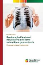 Reeducacao Funcional Respiratoria do cliente submetido a gastrectomia