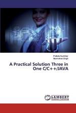 A Practical Solution Three in One C/C++/JAVA