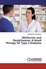 Metformin and Rosiglitazone: A Novel Therapy for Type 2 Diabetes