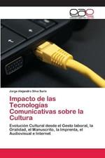 Impacto de las Tecnologias Comunicativas sobre la Cultura