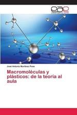 Macromoleculas y plasticos: de la teoria al aula