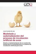 Modelado y automatizacion del proceso de incubacion artificial de aves