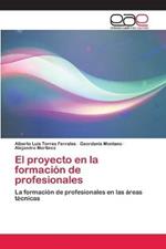 El proyecto en la formacion de profesionales