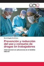 Prevencion y reduccion del uso y consumo de drogas en trabajadores