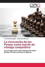 La innovacion de las Pymes como fuente de ventaja competitiva