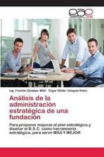 Analisis de la administracion estrategica de una fundacion