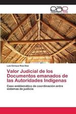 Valor Judicial de los Documentos emanados de las Autoridades Indigenas