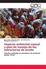 Impacto ambiental expost y plan de manejo de las extractoras de aceite