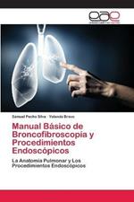 Manual Basico de Broncofibroscopia y Procedimientos Endoscopicos
