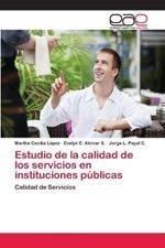 Estudio de la calidad de los servicios en instituciones publicas