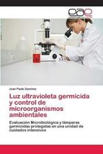 Luz ultravioleta germicida y control de microorganismos ambientales