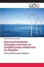 Aprovechamiento energias marinas en instalaciones existentes en Espana