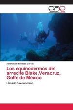 Los equinodermos del arrecife Blake, Veracruz, Golfo de Mexico