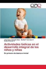 Actividades ludicas en el desarrollo integral de los ninos y ninas