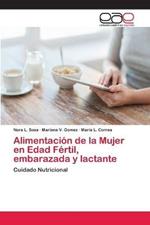 Alimentacion de la Mujer en Edad Fertil, embarazada y lactante