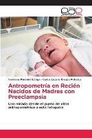 Antropometria en Recien Nacidos de Madres con Preeclampsia