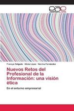 Nuevos Retos del Profesional de la Informacion: una vision etica