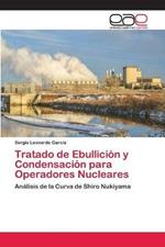 Tratado de Ebullicion y Condensacion para Operadores Nucleares