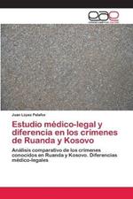 Estudio medico-legal y diferencia en los crimenes de Ruanda y Kosovo