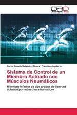 Sistema de Control de un Miembro Actuado con Musculos Neumaticos