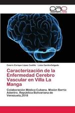 Caracterizacion de la Enfermedad Cerebro Vascular en Villa La Manga