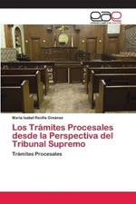 Los Tramites Procesales desde la Perspectiva del Tribunal Supremo