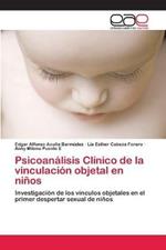 Psicoanalisis Clinico de la vinculacion objetal en ninos