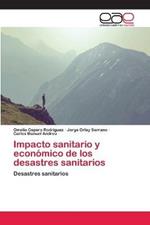 Impacto sanitario y economico de los desastres sanitarios