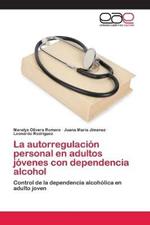 La autorregulacion personal en adultos jovenes con dependencia alcohol