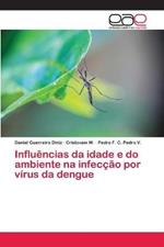 Influencias da idade e do ambiente na infeccao por virus da dengue