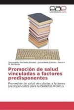 Promocion de salud vinculadas a factores predisponentes