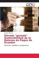 Decada ganada Sostenibilidad de la Balanza de Pagos de Ecuador