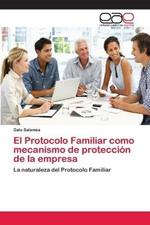El Protocolo Familiar como mecanismo de proteccion de la empresa