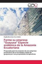 Forme su empresa Guayusa Especie endemica de la Amazonia Ecuatoriana