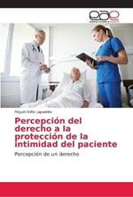 Percepcion del derecho a la proteccion de la intimidad del paciente