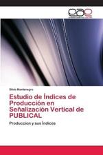 Estudio de Indices de Produccion en Senalizacion Vertical de PUBLICAL