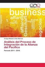 Analisis del Proceso de Integracion de la Alianza del Pacifico