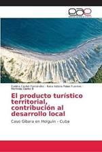 El producto turistico territorial, contribucion al desarrollo local