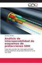 Analisis de interoperabilidad de esquemas de protecciones SDH