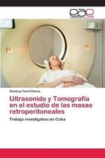 Ultrasonido y Tomografia en el estudio de las masas retroperitoneales