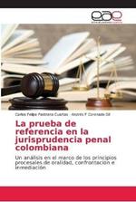 La prueba de referencia en la jurisprudencia penal colombiana